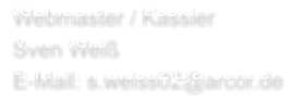 Webmaster / Kassier Sven Wei E-Mail: s.weiss02@arcor.de